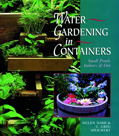 Water Gardening In Containers: Small Ponds Indoors & Out