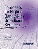 Forecasts for Higher Bandwidth Broadband Services