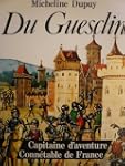 Bertrand Du Guesclin : Capitaine d'av...