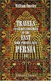 Travels in Various Countries of the East; More Particularly Persia: A work wherein the Author has described, as far as his own Observations extended, the ... in 1810, 1811, and 1812; etc.. Volume 3
