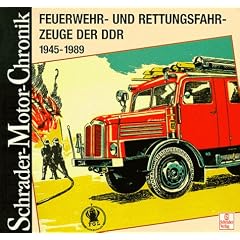 Schrader Motor-Chronik, Bd.85, Feuerwehrfahrzeuge und Rettungsfahrzeuge der DDR 1945-1990