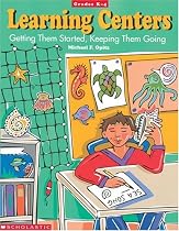 Learning Centers: Getting Them Started, Keeping Them Going