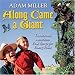 Along Came a Giant Along Came a Giant