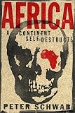 Africa: A Continent Self-Destructs