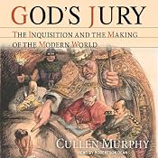 God's Jury: The Inquisition and the Making of the Modern World | [Cullen Murphy]