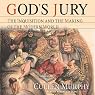God's Jury: The Inquisition and the Making of the Modern World