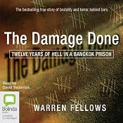 The Damage Done: Twelve Years of Hell in a Bangkok Prison | [Warren Fellows]