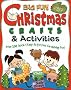 Big Fun Christmas Crafts and Activities: Over 200 Quick and Easy Activities for Holiday Fun (Williamson Little Hands Book)