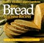 Best Bread Machine Recipes: For 1 1/2- and 2-pound  loaves (Better Homes and Gardens Test Kitchen)