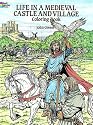 Life in a Medieval Castle and Village Coloring Book