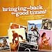 Search : Bringing on Back the Good Times