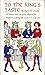 To the King's Taste: Richard II's Book of Feasts and Recipes Adapted for Modern Cooking