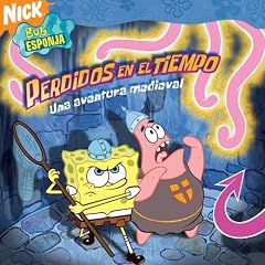 Perdidos en el tiempo  (Lost in Time): una aventura medieval (Bob Esponja/Spongebob (8x8)) (Spanish Edition)
