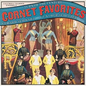 Turn-of-the-Century Cornet Favorites by Herbert L. Clarke, Gunther Schuller, Walter M. Smith, Edmond Dede, and George Morrison (Audio CD - 2005)