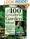 Jeff Cox's 100 Greatest Garden Ideas: Tips, Techniques, and Projects for a Bountiful Garden and a Beautiful Backyard