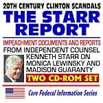 20th Century Clinton Scandals: The Starr Report and Impeachment Documents, Final Report from Robert Ray, Madison Guaranty Savings and Loan and the Monica Lewinsky Affair (Two CD-ROM Set) book cover