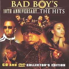 Bad Boy's 10th Anniversary... The Hits