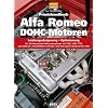 Praxishandbuch Alfa-Romeo DOHC-Motoren: Leistungssteigerung, Optimierung