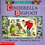 Cinderella Bigfoot (Happily Ever Laughter)