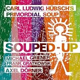 Souped-Up - Carl Ludwig Hübsch`s Primordial Soup