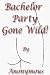 Bachelor Party Gone Wild