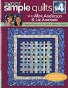 Super Simple Quilts #4 with Alex Anderson & Liz Aneloski: 9 Applique Projects to Sew With or Without a Machine