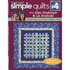 Super Simple Quilts #4 with Alex Anderson and Liz Aneloski: 9 Applique Projects to Sew... by Alex Anderson