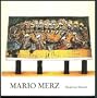 Mario Merz: [utstallning] : Moderna museet, Stockholm, 5 februari-20 mars 1983 (Moderna museets utstallningskatalog) (Swedish Edition)