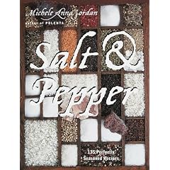 Salt and Pepper: 135 Perfectly Seasoned Recipes