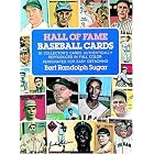 Click here to buy Hall of Fame Baseball Cards by  Bert Randolph Sugar.