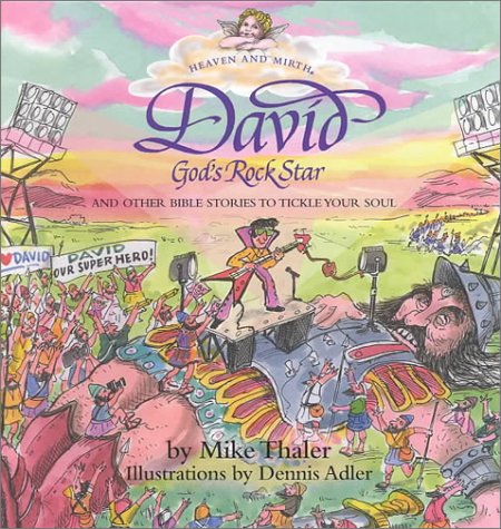 David: God's Rock Star: And Other Bible Stories to Tickle Your Soul (Heaven and Mirth)