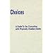 Choices: A Guide to Sex Counseling With Physically Disabled Adults