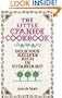 The Little Cyanide Cookbook; Delicious Recipes Rich in Vitamin B17