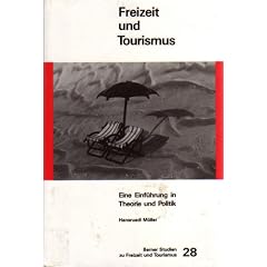 Freizeit und Tourismus: Eine Einf�hrung in Theorie und Politik
