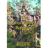 The Swiss Family Robinson: Adventures in a Desert Island