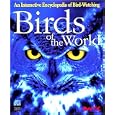 Birds of the World: Interactive Encyclopedia of Bird-Watching (Windows) from Multimedia 2000