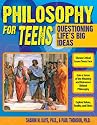 Philosophy for Teens: Questioning Life's Big Ideas