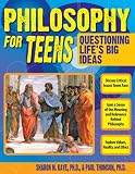 Philosophy for Teens: Questioning Lifes Big Ideas
