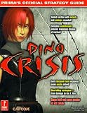 Dino Crisis: Official Strategy Guide (Prima`s Official Strategy Guide)