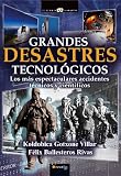 Grandes desastres tecnológicos (Historia Incognita)