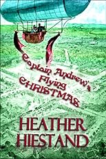 Captain Andrew's Flying Christmas (Steampunk Smugglers)