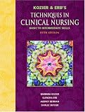 Kozier and Erbs Techniques in Clinical Nursing "Basic to Intermediate Skills" (5th Edition) (TECHNIQUES IN CLINICAL NURSING ( KOZIER))