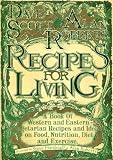 Recipes for living : a book of Western and Eastern vegetarian recipes and ideas on food, nutrition, diet and exercise