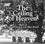 Ceiling of Heaven: Composer's Forum of East/Var