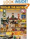 Toys of the Sixties: A Pictorial Price Guide