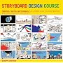 Storyboard Design Course: Principles, Practice, and Techniques