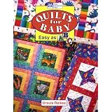 Quilts for Baby: Easy as A, B, C ~ Ursula Reikes