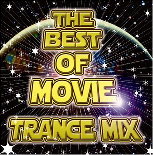 THE BEST OF MOVIE~TRANCE MIX~