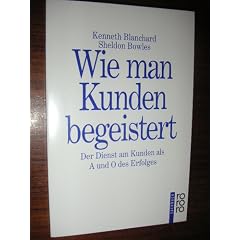 Wie man Kunden begeistert. Der Dienst am Kunden als A und O des Erfolges.