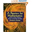 A Passion for Mathematics: Numbers, Puzzles, Madness, Religion, and the Quest for Reality by Clifford A. Pickover